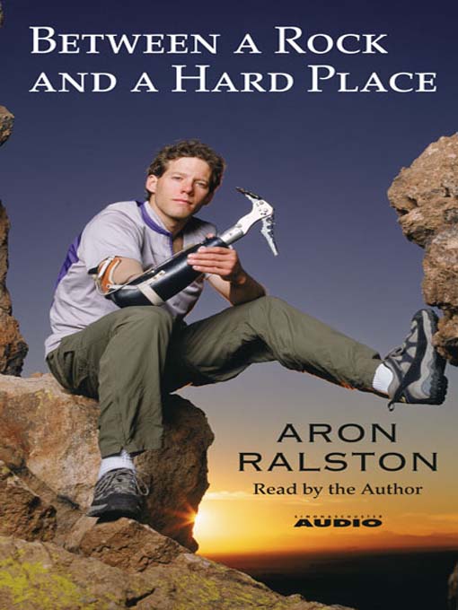 Title details for Between a Rock and a Hard Place by Aron Ralston - Wait list